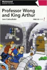 Professor Wong and King Arthur : primary readers