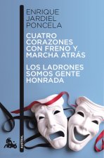 Cuatro corazones con freno y marcha atrás ; Los ladrones somos gente honrada