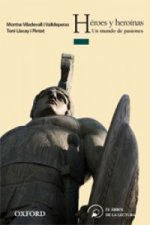 Héroes y Heroínas: un Mundo de Pasiones