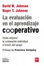 La evaluación en el aprendizaje cooperativo: cómo mejorar la evaluación individual a través del grupo