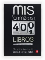 Mis (primeros) 400 libros: memorias literarias de Jordi Sierra i Fabra