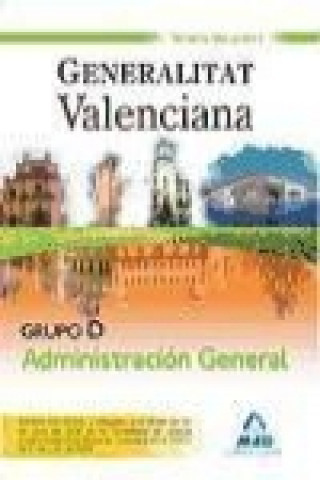 Grupo D Administración General. Generalitat Valenciana. Temario Volumen I