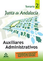 Auxiliares Administrativos de la Junta de Andalucía. Temario. Volumen II