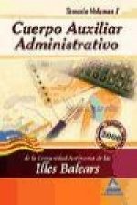 Cuerpo Auxiliar Administrativo de la Comunidad Autónoma de las Illes Balears. Temario Volumen I