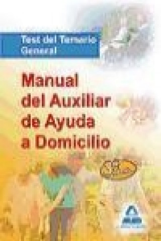 Manual del Auxiliar de Ayuda a Domicilio. Test del temario general