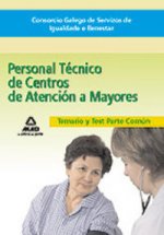 Personal Técnico, Centros de Atención a Mayores del Consorco Galego de Servizos de Igualdade e Benestar. Temario de la parte común y test
