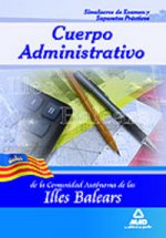 Cuerpo Administrativo, Comunidad Autónoma de las Illes Balears. Simulacros de examen y supuestos prácticos