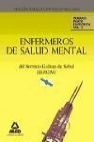 Enfermeros de Salud Mental del Servicio Gallego de Salud (SERGAS). Temario parte Específica. Volumen II