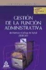 Gestión de la Función Administrativa del Servicio Gallego de Salud (SERGAS). Temario parte Específica.Volumen III