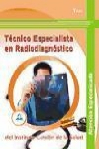 Técnico Especialista en Radiodiagnóstico, Instituto Catalán de la Salud. Test