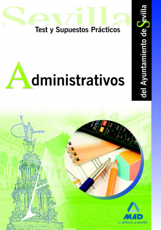 Administrativos, Ayuntamiento de Sevilla. Test y supuestos prácticos