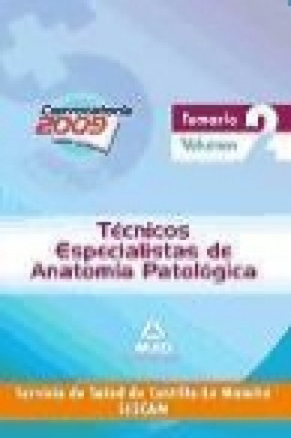Técnicos Especialistas de Anatomía Patológica del Servicio de Salud de Castilla-La Mancha (SESCAM). Temario específico Volumen II