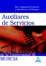 Auxiliares de Servicios, Universidad de Murcia. Test, supuestos prácticos y simulacros de examen