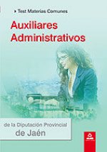 Auxiliares Administrativos de la Diputación Provincial de Jaén. Test materias comunes