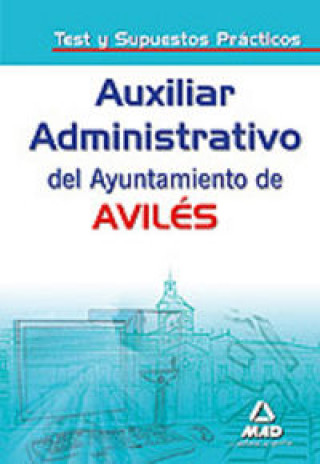 Auxiliares Administrativos, Ayuntamiento de Aviles. Test y supuestos prácticos