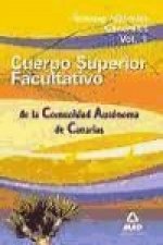 Cuerpo Superior Facultativos de la Comunidad Autónoma de Canarias. Temario materias generales. Volumen 1.