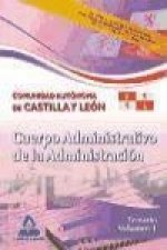 Cuerpo Administrativo de la Administración de la Comunidad Autónoma de Castilla y León. Temario Volumen I