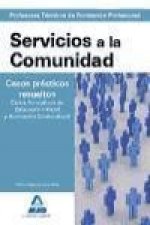 Cuerpo de Profesores Técnicos de Formación Profesional. Servicios a la Comunidad. Casos prácticos resueltos. Ciclos Formativos de Educación Infantil y