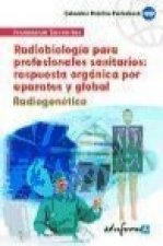 Radiobiología para profesionales sanitarios : respuesta orgánica por aparatos y global : radiogenética
