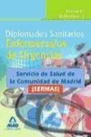 Diplomados Sanitarios. Enfermeras/os de Urgencias del Servicio de Salud de la Comunidad de Madrid (SERMAS). Temario Volumen III