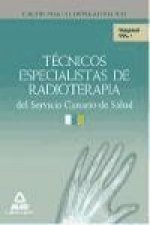 Técnicos Especialistas de Radioterapia del Servicio Canario de Salud. Temario. Volumen I