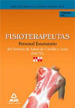 Fisioterapeutas del Servicio de Salud de Castilla y León (SACYL). Temario Volumen I. Personal Estatutario