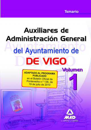 Auxiliares de administración general del Ayuntamiento de Vigo. Temario Volumen 1