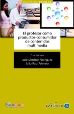 El profesor como productor y consumidor de contenidos multimedia