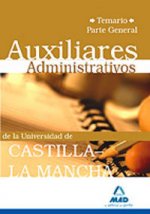 Auxiliares Administrativos de la Universidad de Castilla-La Mancha.Temario parte general