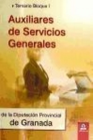 Auxiliares de Servicios Generales de la Diputación de Granada. Temario. Bloque I