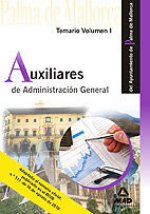 Auxiliares de Administración General del Ayuntamiento de Palma de Mallorca. Temario. Volumen I