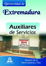 Auxiliares de Servicios de la Universidad de Extremadura. Temario de la parte General y Test