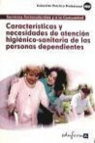 Características y necesidades de atención higiénicosanitaria de las personas dependientes.