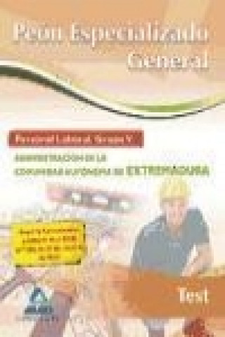 Peón Especializado General, Grupo V, personal laboral, Administración de la Comunidad Autónoma de Extremadura. Test