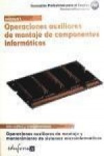Operaciones auxiliares de montaje de componentes informáticos : operaciones auxiliares de montaje y mantenimiento de sistemas microinformáticos