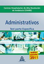 Administrativos, Centros Hospitalarios de Alta Resolución de Andalucía (CHARES). Test parte específica
