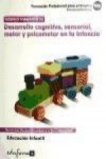 Desarrollo cognitivo, sensorial, motor y psicomotor en la infancia : educación infantil : certificado de profesionalidad