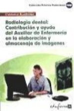 Radiología dental : contribución y ayuda del auxiliar de enfermería en la elaboración y almacenaje de imágenes