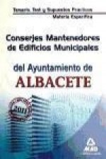 Conserjes Mantenedores de Edificios Municipales, Ayuntamiento de Albacete. Temario, test y supuestos prácticos de la materia específica