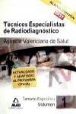 Técnicos Especialistas de Radiodiagnóstico de la Agencia Valenciana de Salud. Temario específico. Volumen I