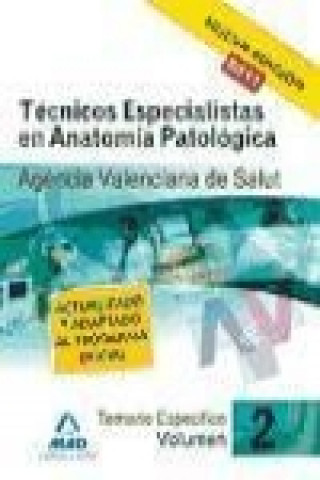 Técnicos Especialistas de Anatomía Patológica de la Agencia Valenciana de Salud. Temario. Volumen II