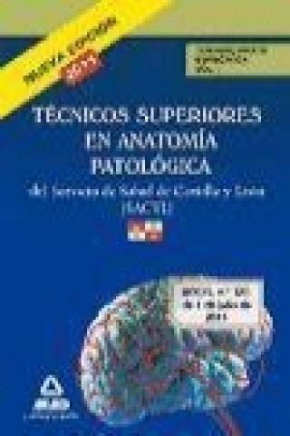 Técnicos Superior en Anatomía Patológica del Servicio de Salud de Castilla y León (SACYL). Temario parte específica. Volumen I