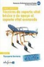 Transporte sanitario : técnicas de soporte vital básico y de apoyo al soporte vital avanzado, certificado de profesionalidad
