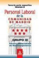 Personal laboral de la Comunidad de Madrid. Grupo III. Técnicos Especialistas de Radiodiagnóstico. Temario parte específica volumen II