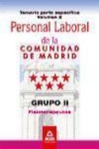 Personal laboral de la Comunidad de Madrid. Grupo II. Fisioterapeutas. Temario parte específica volumen II