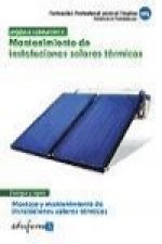 Mantenimiento de instalaciones solares térmicas : montaje y mantenimiento de instalaciones solares térmicas. Certificado de profesionalidad