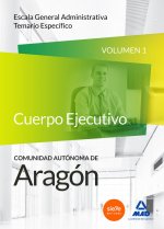 Cuerpo de Administrativos de Comunidad Autónoma de Aragón. Escala General Administrativa. Temario específico, volumen 1