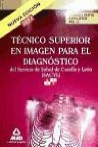 Técnicos Superiores en Imagen para el Diagnóstico del Servicio de Salud de Castilla y León (SACYL). Temario parte específica. Volumen II