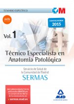 Técnico Especialista en Anatomía Patológica del Servicio de Salud de la Comunidad de Madrid (SERMAS). Temario específico, volumen 1