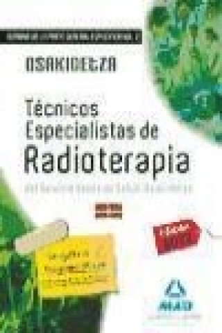 Técnicos Especialistas de Radioterapia del Servicio Vasco de Salud-Osakidetza. Temario de la parte general específica. Volumen II